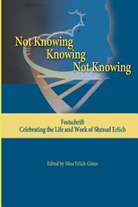 Not Knowing - Knowing - Not Knowing