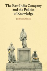 The East India Company and the Politics of Knowledge