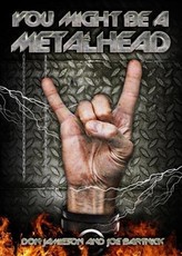 You Might Be a Metalhead