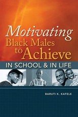 Motivating Black Males to Achieve in School & in Life