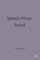 Speech, Music, Sound
