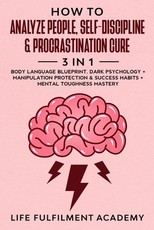 How To Analyze People, Self-Discipline & Procrastination Cure