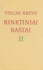 Vincas Krėvė. Rinktiniai raštai II dalis