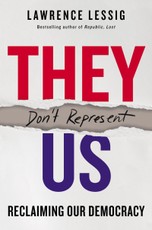 Lessig, L: They Don't Represent Us
