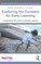 Exploring the Contexts for Early Learning