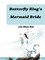Butterfly King's Mermaid Bride