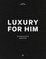Luxury for Him