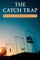 The Catch Trap