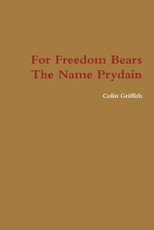 For Freedom Bears The Name Prydain