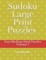 Sudoku Large Print Puzzles Volume 7