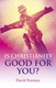 Is Christianity Good for You?