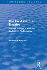 Patterson, M: First German Theatre (Routledge Revivals)