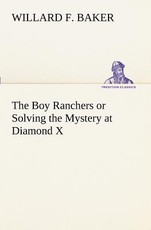 The Boy Ranchers or Solving the Mystery at Diamond X