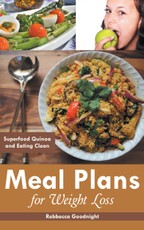 Meal Plans for Weight Loss: Superfood Quinoa and Eating Clean