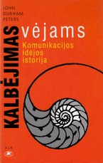 Kalbėjimas vėjams. Komunikacijos idėjos istorija