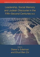 Leadership, Social Memory and Judean Discourse in the 5th-2nd Centuries BCE