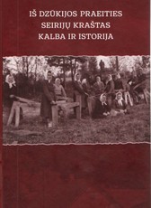 Iš Dzūkijos praeities. Seirijų kraštas. Kalba ir istorija