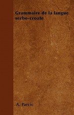 Grammaire de la Langue Serbo-Croate