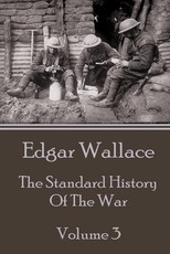 Edgar Wallace - The Standard History Of The War - Volume 3