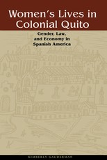 Women's Lives in Colonial Quito