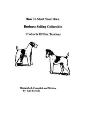 How To Start Your Own Business Selling Collectible Products Of Fox Terriers