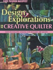 Design Explorations for the Creative Quilter - Print on Demand Edition
