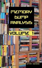 Memory Dump Analysis Anthology Collector's Edition, Volume 1