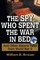 The Spy Who Spent the War in Bed