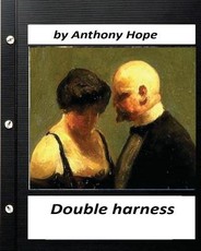 Double harness . by Anthony Hope (World's Classics)