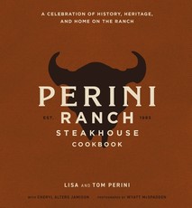 The Perini Ranch Steakhouse Cookbook