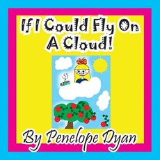 If I Could Fly on a Cloud!