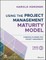 Using the Project Management Maturity Model