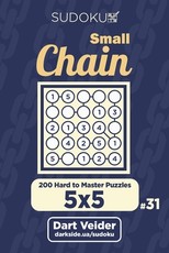 Small Chain Sudoku - 200 Hard to Master Puzzles 5x5 (Volume 31)