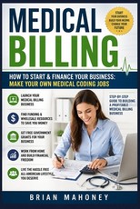 Medical Billing How to Start & Finance Your Business