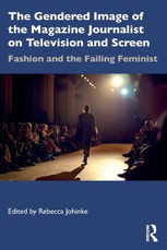 The Gendered Image of the Magazine Journalist on Television and Screen