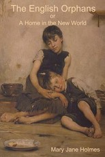 The English Orphans, or A Home in the New World