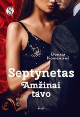 SEPTYNETAS. AMŽINAI TAVO. Didžiulio skaitytojų dėmesio sulaukusio bestselerio „Septynetas“ tęsinys kviečia vėl pasinerti į aistros ir paslapčių kupiną istoriją