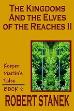 The Kingdoms and the Elves of the Reaches II (Keeper Martin's Tales, Book 2)