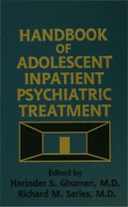 Handbook Of Adolescent Inpatient Psychiatric Treatment