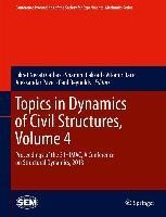 Topics in Dynamics of Civil Structures, Volume 4