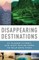 Disappearing Destinations