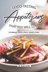 Good-Tasting Appetizers That You Will Love
