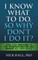 I Know What to Do So Why Don't I Do It? - Second Edition