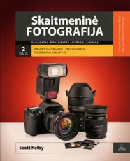 Skaitmeninė fotografija. 2 dalis. Pataisytas ir papildytas leidimas