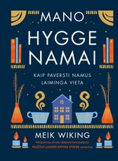 Mano hygge namai. Kaip paversti namus laiminga vieta