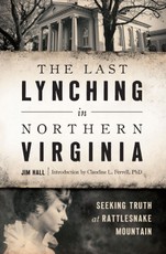 Last Lynching in Northern Virginia: Seeking Truth at Rattlesnake Mountain