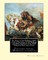 The House of the Wolfings (1889) a Tale of the House of the Wolfings and All the Kindreds of the Mark Written in Prose and in Verse