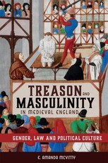Treason and Masculinity in Medieval England