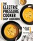 The Electric Pressure Cooker Soup Cookbook