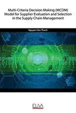 Multi-Criteria Decision Making (MCDM) Model for Supplier Evaluation and Selection in the Supply Chain Management